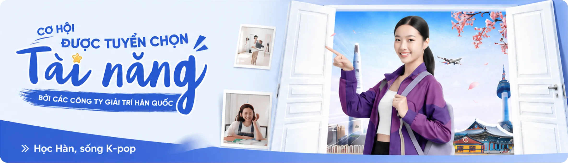 Banner cơ hội được tuyển chọn tài năng bởi các công ty giải trí Hàn Quốc: nữ sinh đeo ba lô chỉ tay qua cánh cửa mở ra khung cảnh Seoul có hoa anh đào và tháp truyền hình